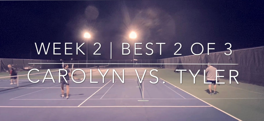 Play. Week Two Singles Battle: Carolyn vs Tyler